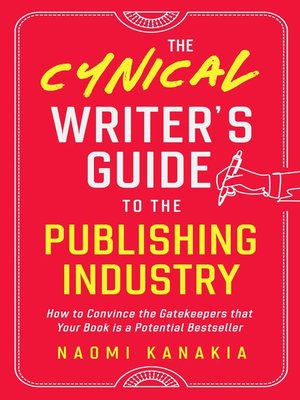 cover image of The Cynical Writer's Guide to the Publishing Industry
